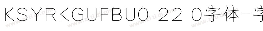 KSYRKGUFBU0 22 0字体字体转换
